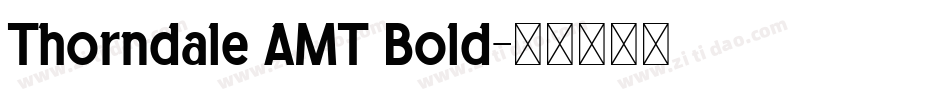 Thorndale AMT Bold字体转换